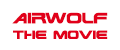 Airwolf: The Movie